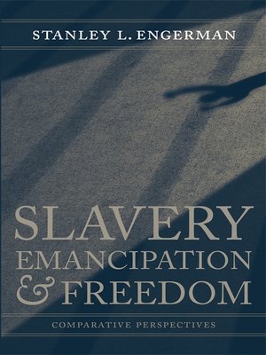 cover image of Slavery, Emancipation, and Freedom